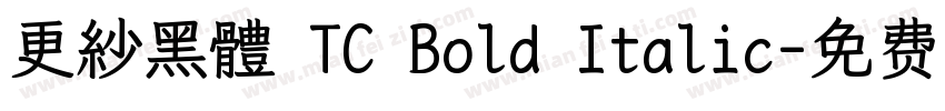 更紗黑體 TC Bold Italic字体转换